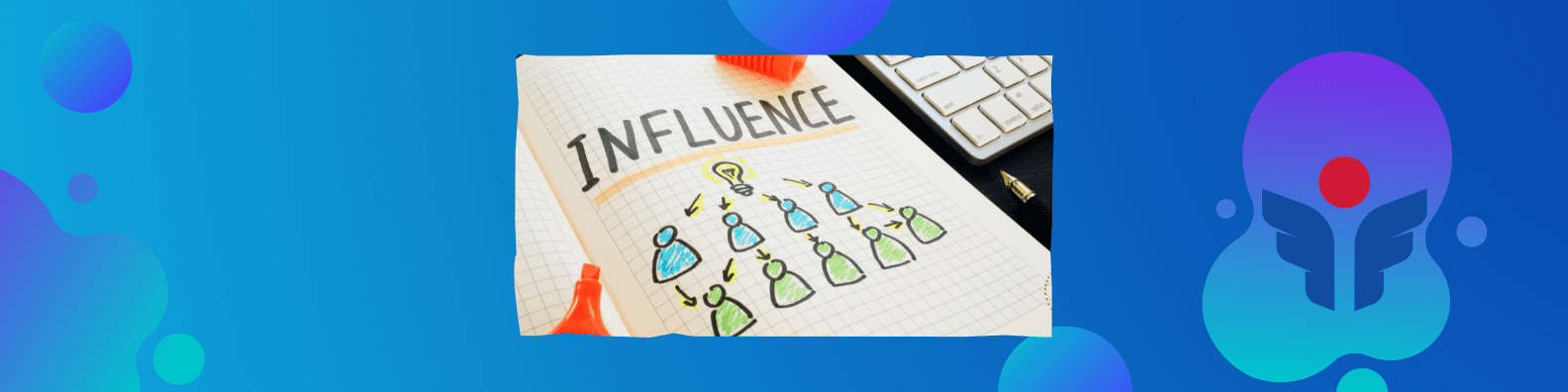 Influence by Design: Thiết kế thông điệp lãnh đạo để ‘gây ảnh hưởng’ mà không cần ‘ra lệnh’